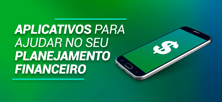 Aplicativos para ajudar no seu planejamento financeiro