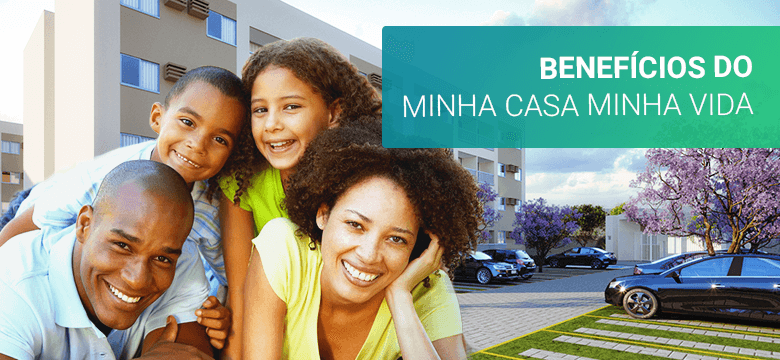 Benefícios do Minha Casa Minha Vida