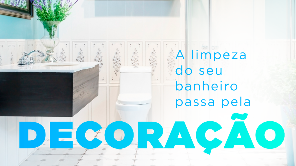 A decoração certa para um banheiro mais limpo